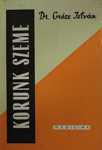 Dr. Gr�sz Istv�n - Korunk szeme