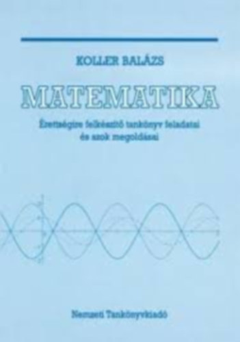 Koller Lszln - rettsgire felkszt tanknyv feladatai s azok megoldsai