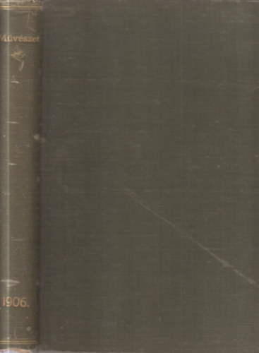 Mvszet 1906. (tdik, teljes vfolyam)
