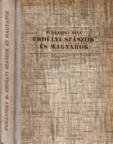 Puk�nszky B�la - Erd�lyi sz�szok �s magyarok