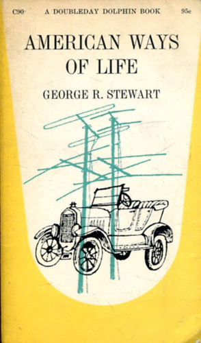 George R. Stewart - American Ways of Life