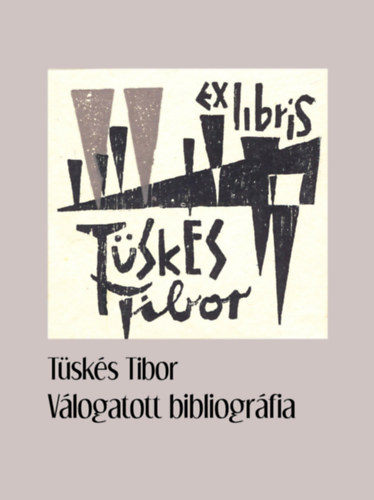 Tsks Tibor: Vlogatott bibliogrfia (Dediklt)(Reciti)