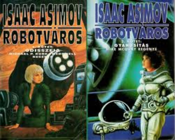 Isaac Asimov: Robotvros I-II. (I: Odisszeia, II: Gyanusts)