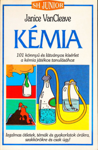 Kmia - 101 knny s ltvnyos ksrlet a kmia jtkos tanulshoz