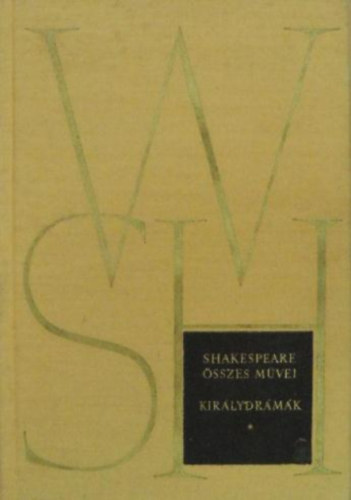 Shakespeare sszes mvei I. ktet - Kirlydrmk