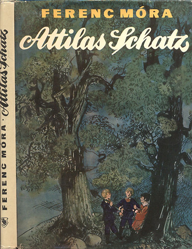 Ferenc Mra - Attilas Schatz (Eine Lebensgeschichte)