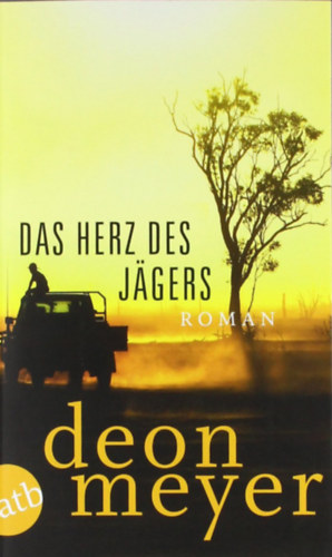 Deon Meyer - Das Herz des J�gers