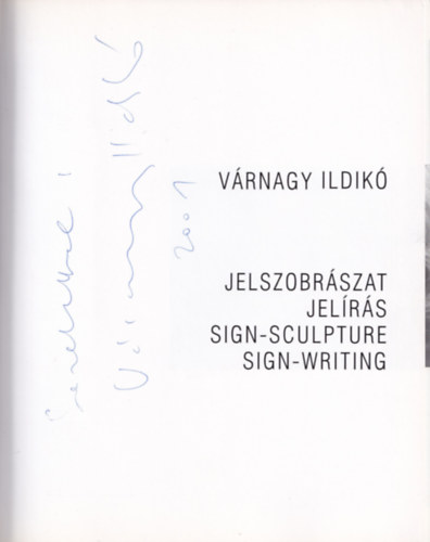 Vrnagy Ildik - Jelszobrszat, jelrs-Sign-sculpture,sign-writing (dediklt)
