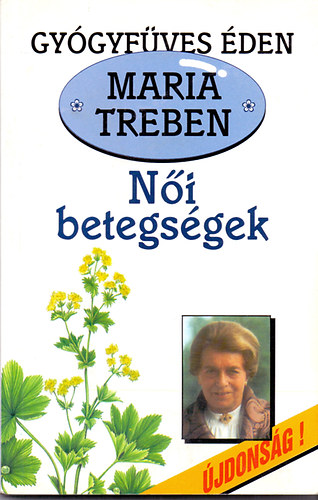 N�i betegs�gek     - Jobb megel�zni, mint gy�gy�tani! - �ltal�nos n�i b�ntalmak - Kering�si zavarok - A mell b�ntalmai