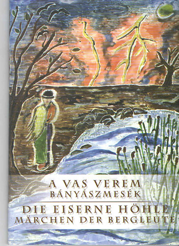 A vas verem (bnyszmesk) - Die Eiserne Hhle (Mrchen der bergleute)