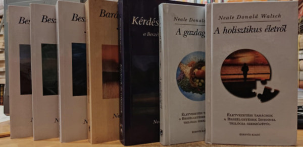 7 db Neale Donald Walsch: A holisztikus letrl; A gazdagsgrl; Krdsek s vlaszok; Bartsgban Istennel; Beszlgetsek Istennel 1-3. (I-III.)