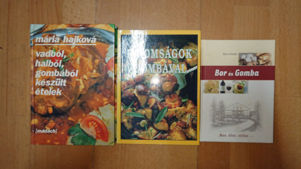 3 k�nyv a gomb�kr�l: Bor �s gomba, Finoms�gok gomb�val, Vadb�l, halb�l, goomb�b�l k�sz�lt �telek