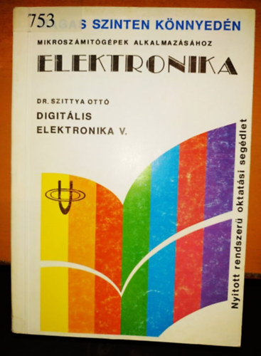 Dr. Szittya Ott - Digitlis elektronika V.