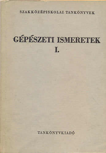 Fbin Tibor-Zsarnai Szilrd - Gpszeti ismeretek I. Szakkzpiskola