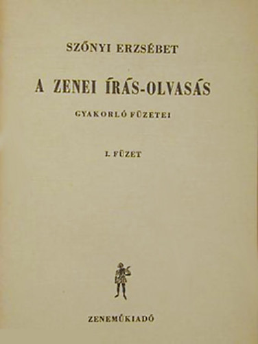 A zenei �r�s-olvas�s gyakorl� f�zetei 1. f�zet