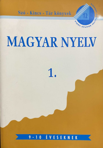 Magyar nyelv 1. - feladatgy�jtem�ny 9-10 �veseknek