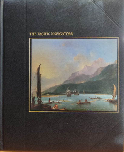 The Seafarers: The Pacific Navigators by Oliver E. Allen and the of Time-Life Books