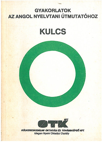 Majdik Zoltnn-Osgyni Ildik - Gyakorlatok az angol nyelvtani tmutathoz KULCS