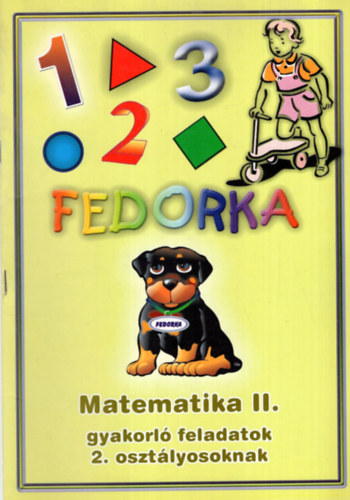 Fedorka 1-2-3 - Matematika II. gyakorl feladatok 2. osztlyosoknak