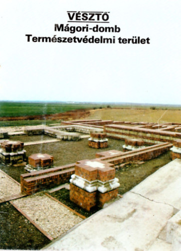 Szerk.:Temesi Ida - V�szt� M�gori-domb Term�szetv�delmi ter�let- T�jak Korok M�zeumok 172