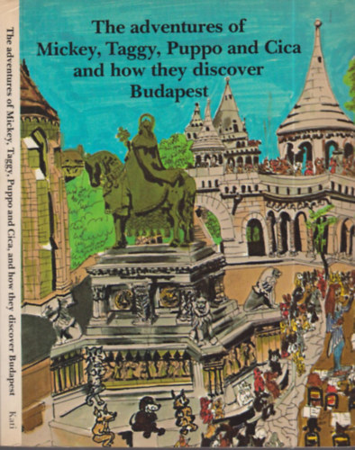 Rékai Kati - The Adventures of Mickey, Taggy, Puppo and Cica, and how they discover Budapest + Angol szleng szótár (2 mű)