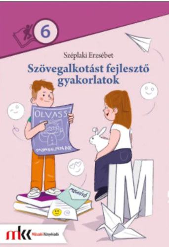 Szvegalkotst fejleszt gyakorlatok 6. osztly