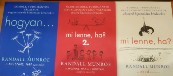3 db Randall Munroe: Mi lenne, ha? + Mi lenne, ha? 2. + Hogyan...