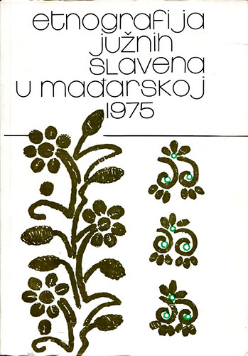 Etnografija juznih slavena u madarskoj 1975