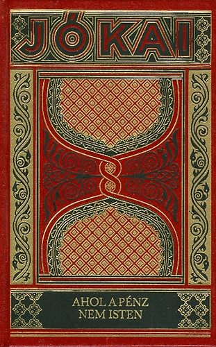 Ahol a p�nz nem isten (Gy�jtem�nyes d�szkiad�s, 10. k�tet)