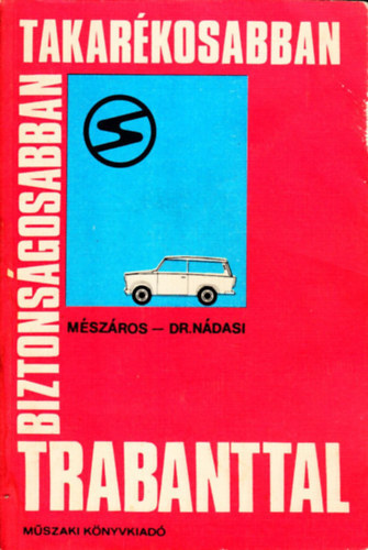 Biztonsgosabban, takarkosabban, Trabanttal