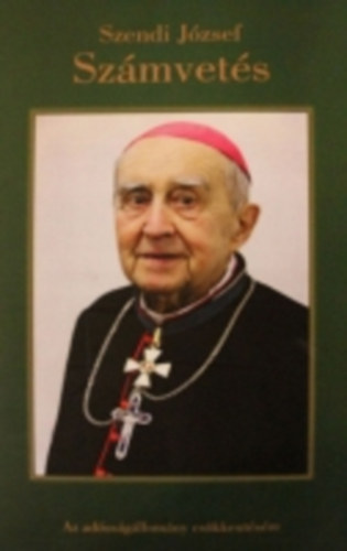 Szendi Jzsef - Szmvets - Szendi Jzsef rsek emlkezsei