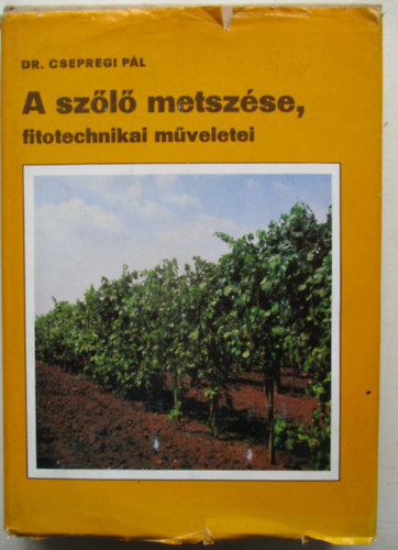A sz�l� metsz�se, fitotechnikai m�veletei