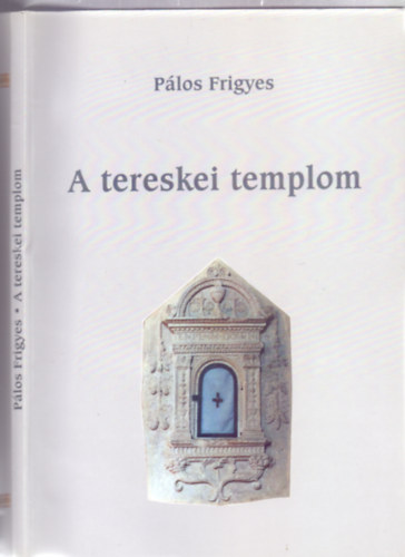 Szerkesztette: Asztalos Istvn Plos Frigyes - A tereskei templom (Mzeumi Fzetek - Dediklt)