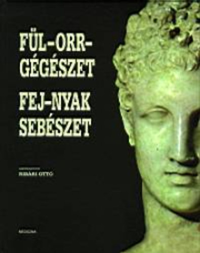 Ribri Ott  (szerkeszt) - Fl-orr-ggszet - Fej-nyak sebszet