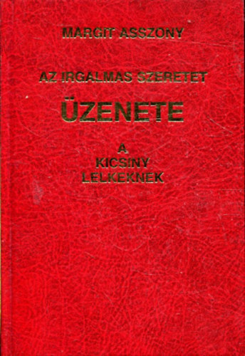 Az irgalmas Szeretet ZENETE a kicsiny lelkeknek