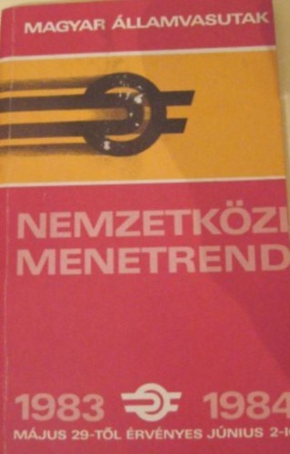 Magyar �llamvasutak Nemzetk�zi Menetrend 1983.M�jus 29.-t�l 1984.J�nius 2.-ig
