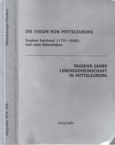 Die vision von Mitteleuropa (Stephan Szchenyi (1791-1860) und seine Reformideen)