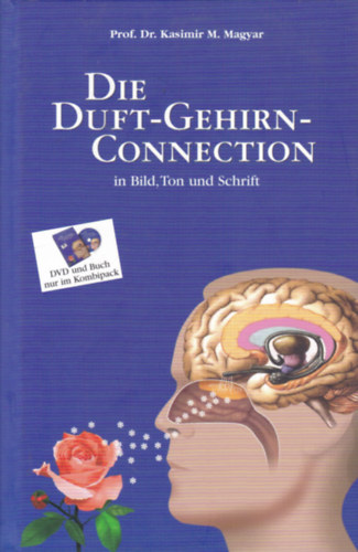 Die Duft-Gehirn Connection in Bild, Ton und Schrift (A szagls s az agy kapcsolata - nmet nyelv)