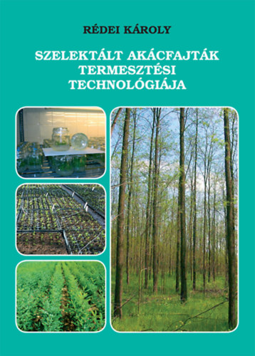 Szelekt�lt ak�cfajt�k termeszt�si technol�gi�ja