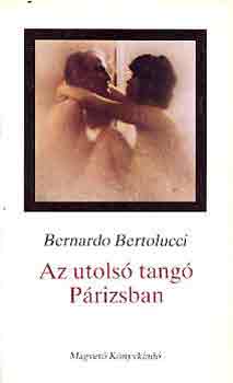 Bernardo Bertolucci - Az utols tang Prizsban