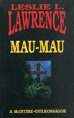 Leslie L. Lawrence - Mau-mau - A McIntire-gyilkossgok
