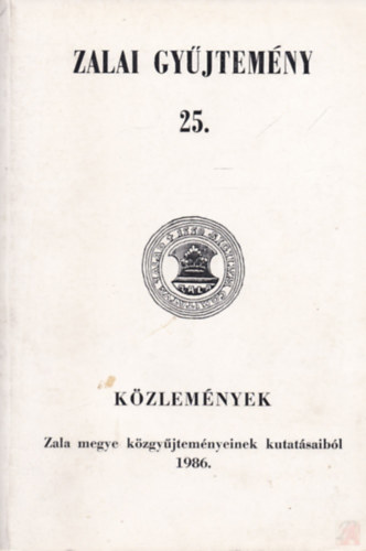 Kzlemnyek Zala megye kzgyjtemnyeinek kutatsaibl 1986. - Zalai gyjtemny 25.