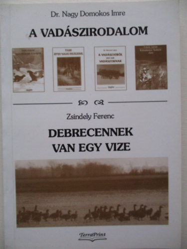 A Vadszirodalom - Debrecennek van egy vize