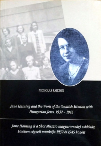 Jane Haining and the Work of the Scottish Mission with Hungarian Jews, 1932-1945