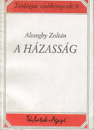 A hzassg (Teolgiai zsebknyvek/8)