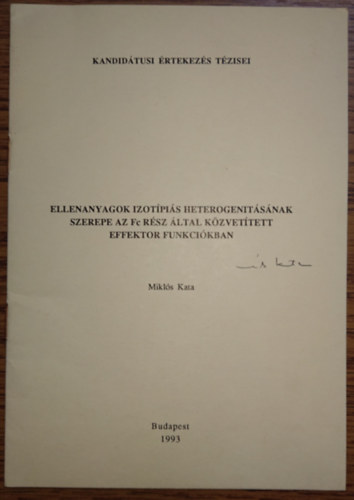 Miklós Kata - Elllenanyagok izotípiás heterogenitásának szerepe az Fc Rész által közvetített efffektor funkcióban - kanditátusi értekezés tézisei