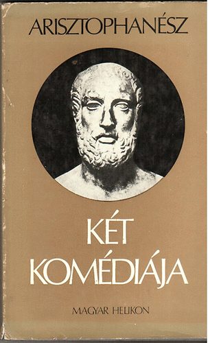 Arisztophansz - Arisztophansz kt komdija (A bke-Lysistrate)