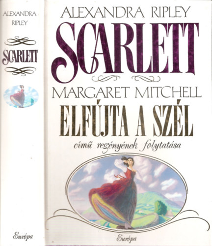Alaxandra Ripley - Scarlett - Margaret Mitchell "Elfjta a szl" cm regnynek folytatsa