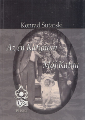 Konrad Sutarski - Az n Katynom - Mj Katyn
