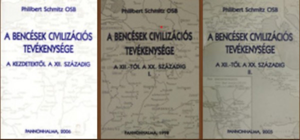 Philibert Schmitz - A benc�sek civiliz�ci�s tev�kenys�ge 3 k�tet (1. A kezdetekt�l a XII. sz�zadig, 2. A XII.-t�l a XX. sz�zadig I., 3. A XII.-t�l a XX. sz�zadig II.)